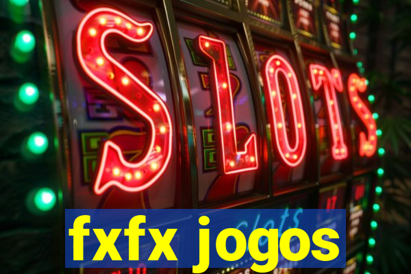 fxfx jogos
